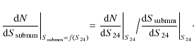 \begin{displaymath}\frac{{\rm d}N}{{\rm d}S_{\rm submm}}\biggl \vert _{S_{\rm su...
...\rm d}S_{\rm submm}}{{\rm d}S_{24}}\biggl \vert _{S_{24}}\cdot
\end{displaymath}