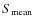 $S_{\rm mean}$