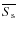 $\overline{S_{\rm s}}$