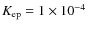 ${K_{\rm ep}} = 1 \times 10^{-4}$