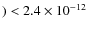 $)<2.4\times 10^{-12}$