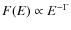 $F(E) \propto E^{-\Gamma}$