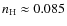 $n_{\rm H} \approx 0.085$
