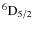 $\rm ^6D_{5/2} $
