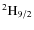 $\rm ^2H_{9/2} $