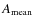 $A_{\rm mean}$