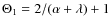 $\Theta_{1} = 2/ (\alpha+\lambda)+1$