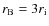 $r_{\rm B}=3r_{\rm i}$