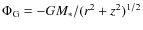 $\Phi_{\rm G}={-GM_*}/{(r^2+z^2)^{1/2}}$