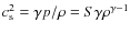 $c_{\rm s}^2=\gamma p/\rho=S\gamma \rho^{\gamma-1}$