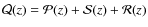 ${\cal Q}(z)={\cal P}(z)+{\cal S}(z)+{\cal R}(z)$