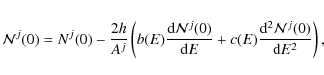 \begin{eqnarray*}{\cal N}^j(0) = N^j(0) - \frac{2h}{A^j}\left( b(E) \frac{{\rm d...
...rm d}E} + c(E) \frac{{\rm d}^2{\cal N}^j(0)}{{\rm d}E^2}\right),
\end{eqnarray*}