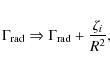 \begin{eqnarray*}\Gamma_{\rm rad} \Rightarrow \Gamma_{\rm rad} + \frac{\zeta_i}{R^2},
\end{eqnarray*}