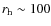 $r_{\rm h}\sim100$