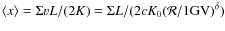 $\langle x\rangle =\Sigma vL/(2K)=\Sigma L/(2cK_0{({\cal R}/1{\rm GV})}^\delta)$