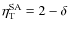 $\eta_{\rm T}^{\rm SA}=2-\delta$