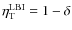 $\eta_{\rm T}^{\rm LBI}=1-\delta$