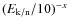 $(E_{\rm k/n}/10)^{-x}$