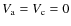 $V_{\rm a} = V_{\rm c} =0$