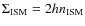 $\Sigma_{\rm ISM}=2hn_{\rm ISM}$