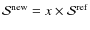 ${\cal S}^{\rm new}= x\times {\cal S}^{\rm ref}$