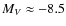 $M_{V}\approx-8.5$