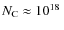 $N_{\rm C} \approx 10^{18}~$