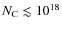 $N_{\rm C} \lesssim 10^{18}$
