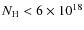 $N_{\rm H}<6\times10^{18}$