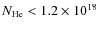 $N_{\rm He}<1.2\times10^{18}~$