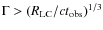 $\Gamma > (R_{\rm LC}/c t_{\rm obs})^{1/3}$