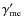 $\gamma_{\rm me}'$