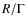 $R/\Gamma$