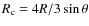 $R_{\rm c} = 4R/3 \sin \theta$