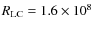 $R_{\rm LC} = 1.6\times 10^8$