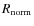 $R_{\rm norm}$