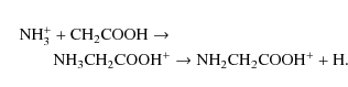 \begin{eqnarray*}&&{\rm NH_{3}^{+} + CH_{2}COOH} \rightarrow \\
