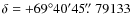 $\delta=+ 69^{\circ}40'45\hbox{$.\!\!^{\prime\prime}$ }79133$