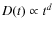 $D(t)\propto t^{d}$