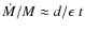 $\dot M/M\approx d/\epsilon~t$