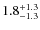 $1.8^{\rm +1.3}_{-1.3}$