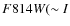 $F814W (\sim I$