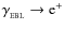 $\gamma_{_{{\rm EBL}}}\rightarrow {\rm e}^{+}$