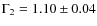 $\Gamma_2 = 1.10 \pm 0.04$
