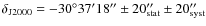 $\delta_{\rm J2000}=-30^{\circ}37'18'' \pm 20''_{\rm stat} \pm 20''_{\rm syst}$
