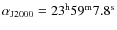 $\alpha_{\rm J2000}=23^{\rm h}59^{\rm m}7.8^{\rm s}$