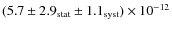 $(5.7 \pm 2.9_{\rm stat} \pm 1.1_{\rm syst}) \times 10^{-12}$