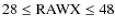 $28 \le {\rm RAWX} \le 48$