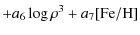 $\displaystyle + a_6 \log \rho^3 + a_7 {\rm [Fe/H]}$