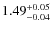 $1.49^{\rm +0.05}_{-0.04}$